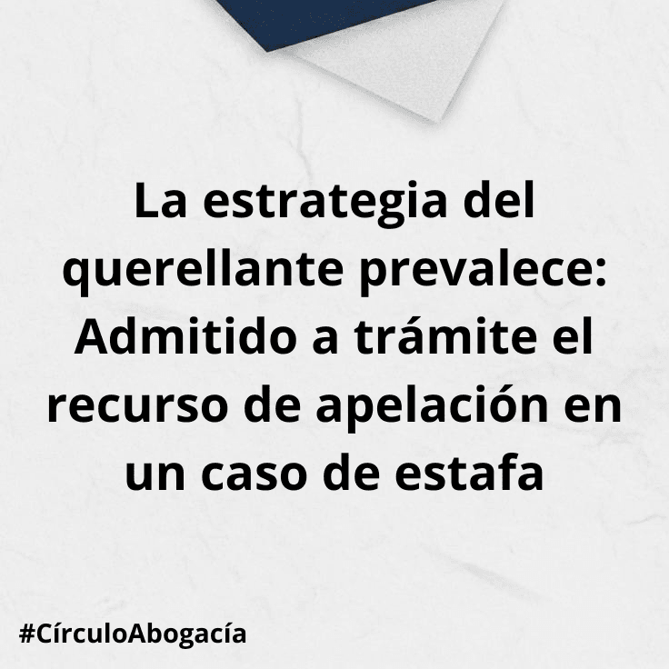 Admitido a trámite el recurso de apelación en estafa