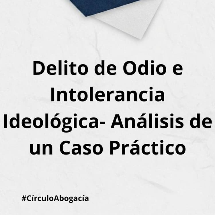 delito de odio e intolerancia ideológica