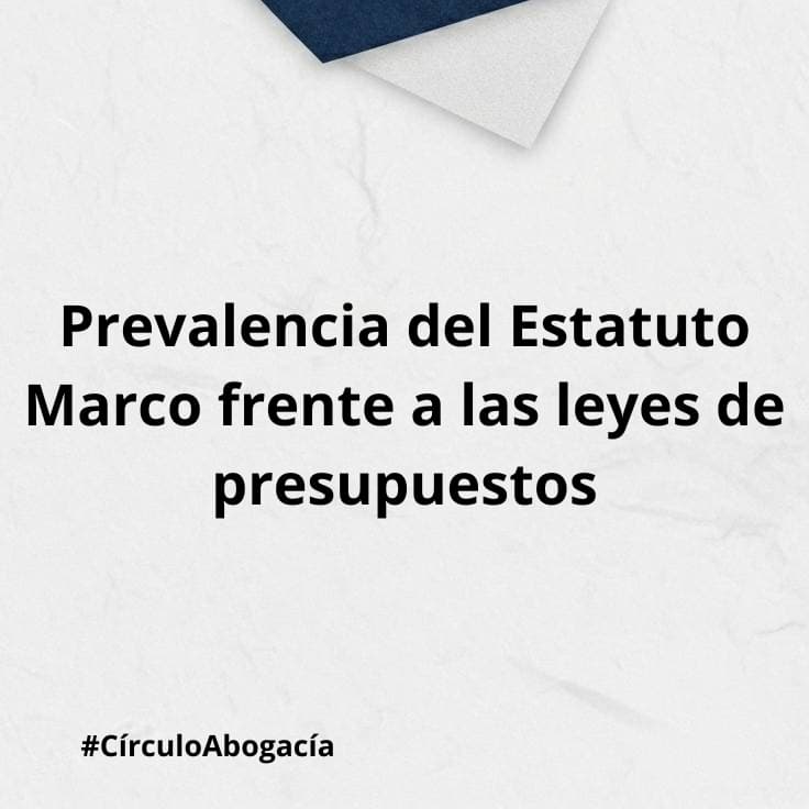Prevalencia del Estatuto Marco frente a las leyes de presupuestos
