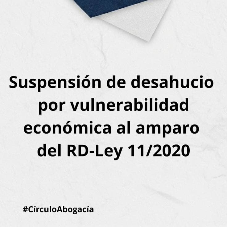 Suspensión de desahucio por vulnerabilidad económica al amparo del RD-Ley 11/2020